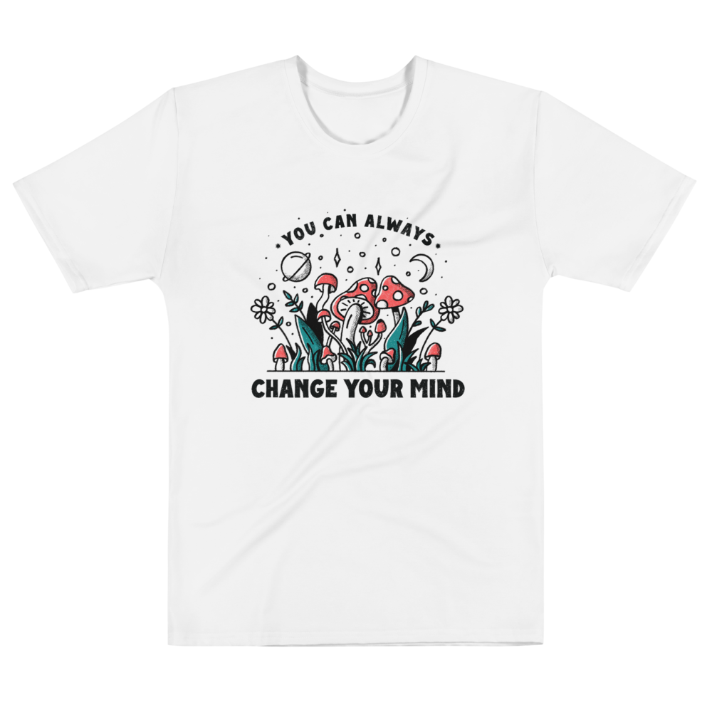 You Can Always Change Your Mind Tshirt